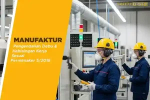 Manufaktur - Pengendalian Debu & Kebisingan Kerja Sesuai Permenaker 5 2018